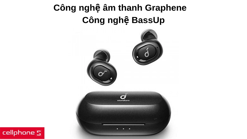 Chất âm sống động với công nghệ Graphene và BassUp