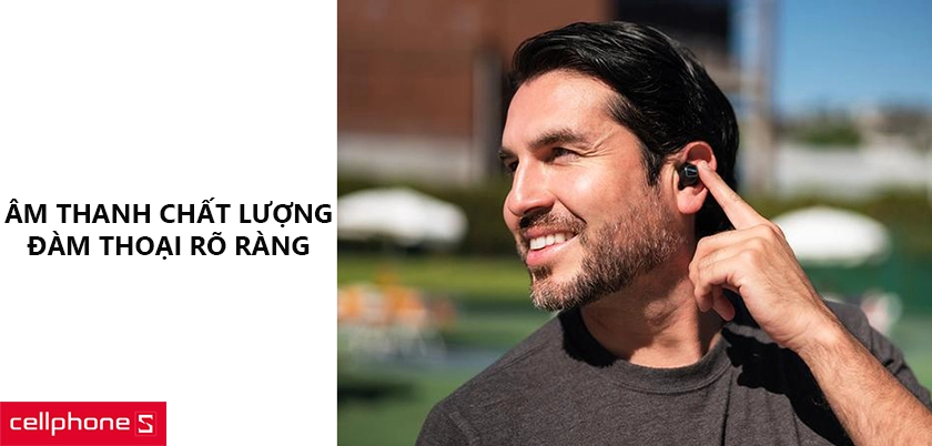 Âm thanh chất lượng, đàm thoại rõ ràng