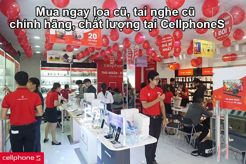 Mua ngay loa cũ, tai nghe cũ chính hãng, chất lượng tuyệt vời tại CellphoneS