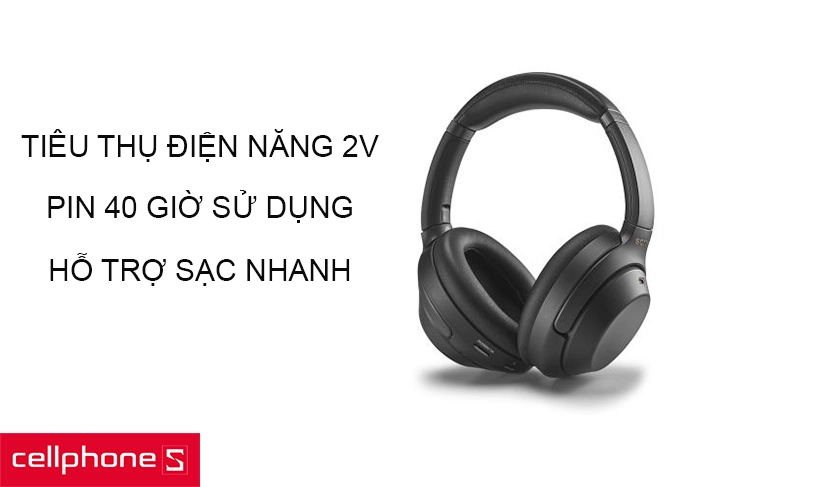 Khả năng tiêu thụ điện năng thấp, pin sử dụng 40 giờ