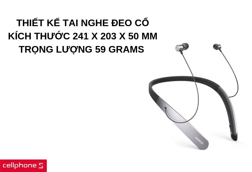 Thiết kế tai nghe đeo cổ, kích thước gọn nhẹ với trọng lượng chỉ 59 grams  