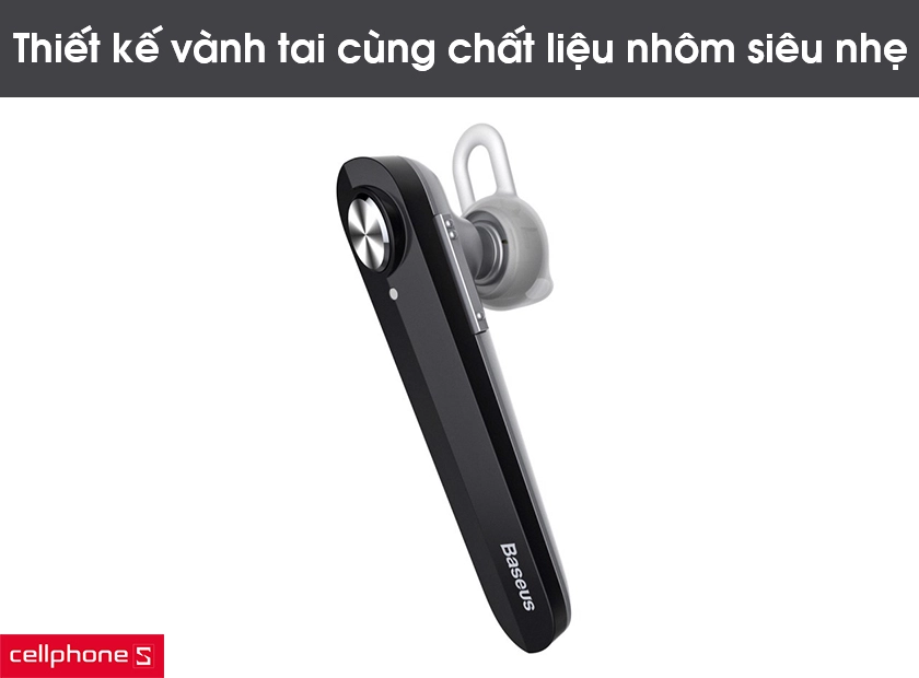 Thiết kế vành tai độc đáo cùng với chất liệu nhôm siêu nhẹ