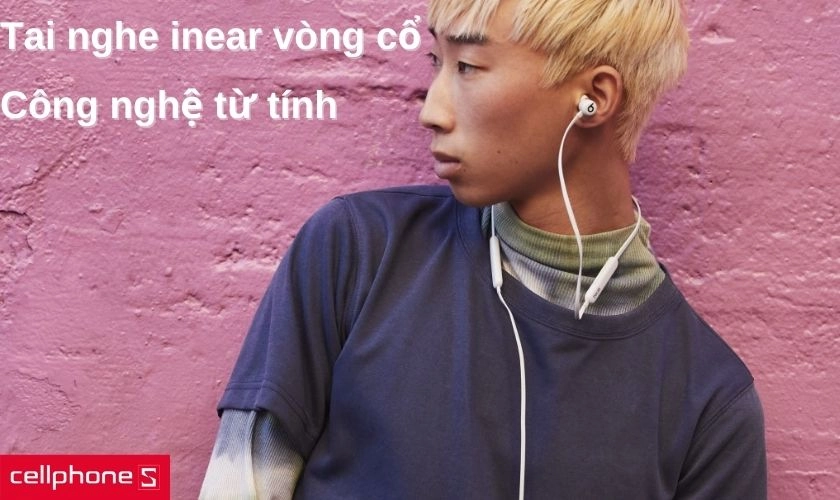 Kiểu tai nghe inear vòng cổ và công nghệ từ tính giúp thao tác một chạm