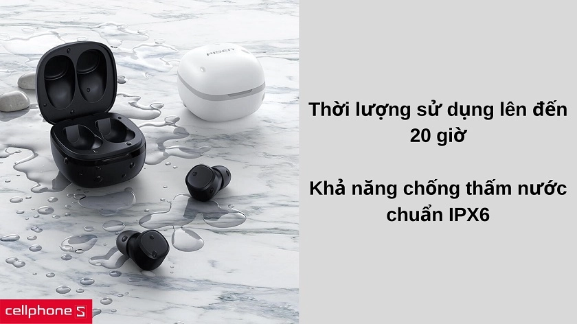 Thời lượng sử dụng lên đến 20 giờ, chống thấm nước chuẩn IPX6