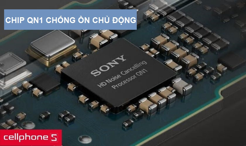 con chip chống ồn QN1