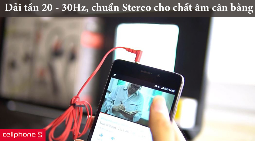 Chất âm cân bằng với dải tần 20 - 30Hz, chuẩn Stereo
