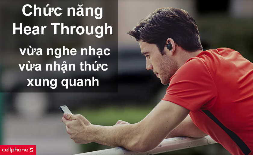 Chức năng Hear Through có thể vừa nghe nhạc vừa nhận thức môi trường xung quanh
