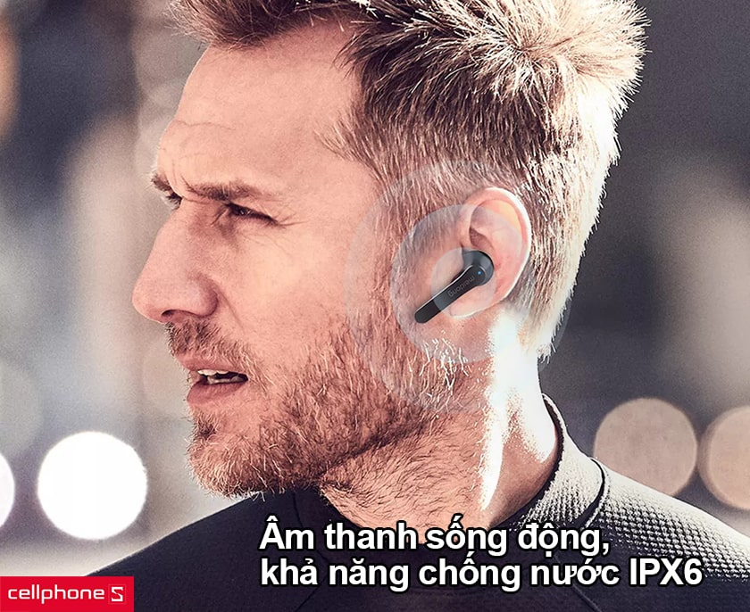 Âm thanh sống động, khả năng chống nước IPX6