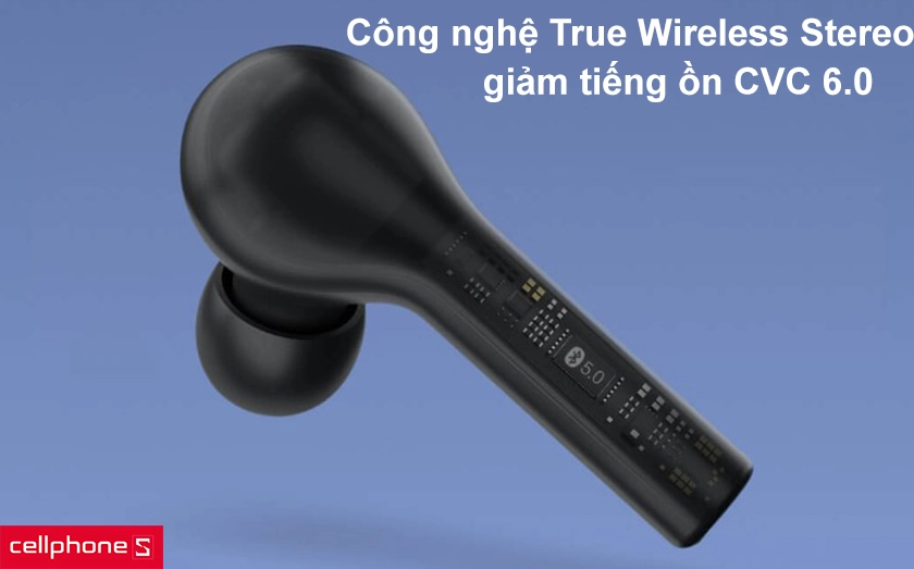 Công nghệ True Wireless Stereo, giảm tiếng ồn CVC 6.0