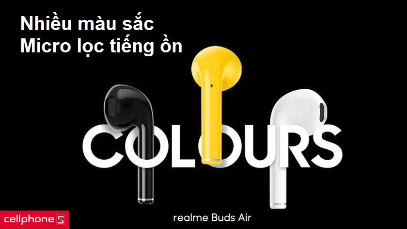 Tai nghe không dây Realme Buds Air với thiết kế 2 micro và đa dạng nhiều màu sắc