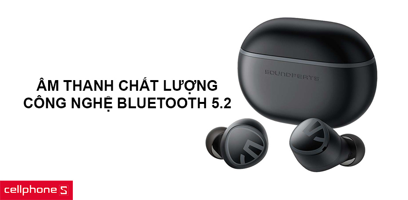 Trải nghiệm âm nhạc đỉnh, công nghệ Bluetooth 5.2 tiên tiến