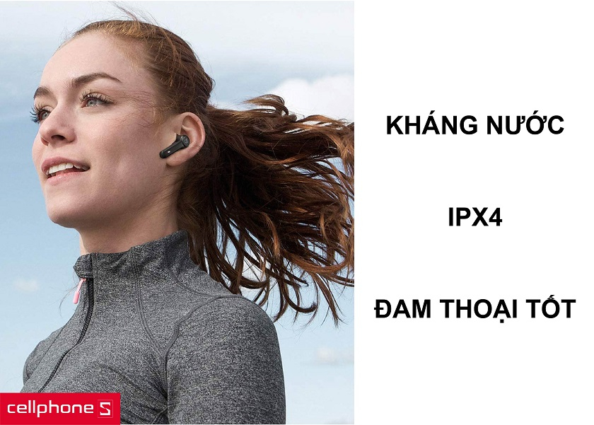 Khả năng kháng nước IPX4 cực tốt đi kèm với trải nghiệm đàm thoại trong veo