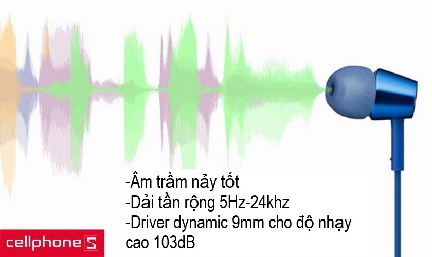 Chất âm ấn tượng với driver nhỏ gọn 9mm cùng hỗ trợ dải tần rộng 5Hz-24khz