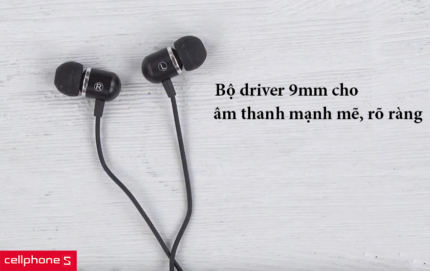 Bộ driver 9mm cho âm thanh mạnh mẽ, rõ ràng