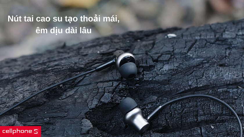 Nút tai mềm mại, tạo cảm giác thoải mái dài lâu