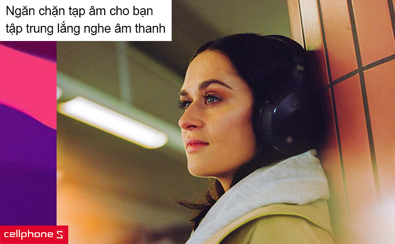 Tập trung lắng nghe với khả năng ngăn chặn tạp âm