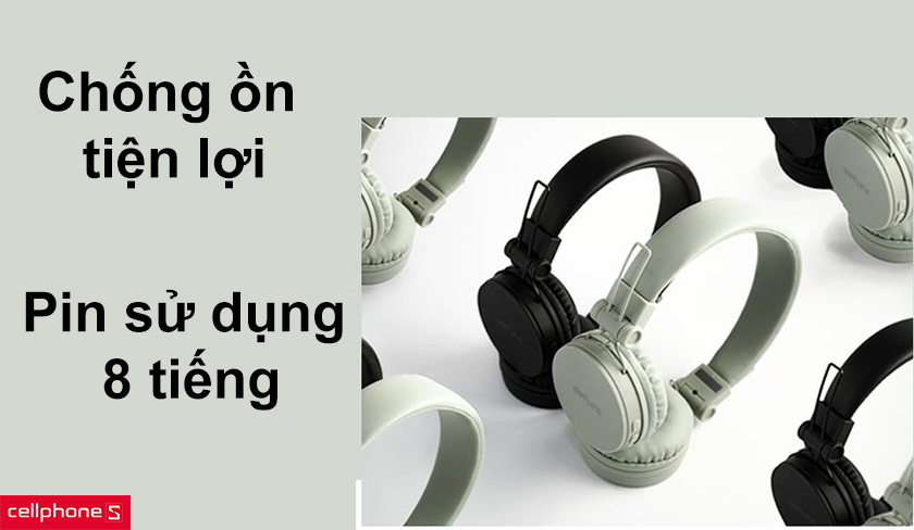 Chống ồn tiện lợi, pin sử dụng liên tục 8 tiếng