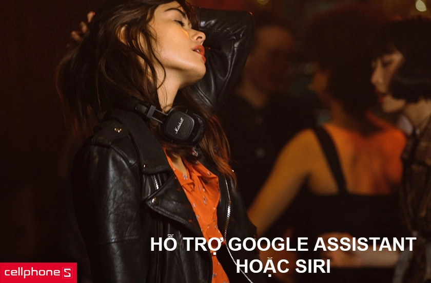 hỗ trợ Google Assistant hoặc Siri