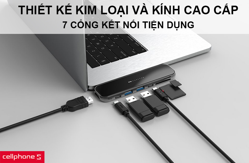 Thiết kế từ kim loại và kính cao cấp cùng việc mở rộng 7 cổng kết nối tiện dụng
