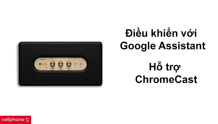 Tích hợp nhiều tính năng với Google Assistant, hỗ trợ ChromeCast