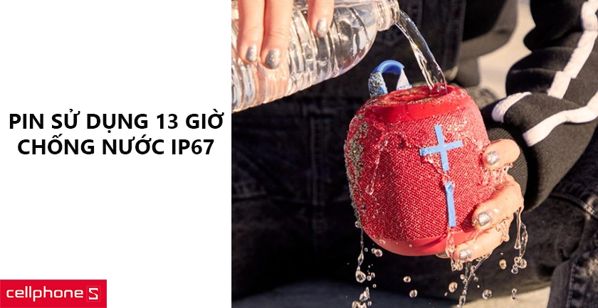 Pin sử dụng đến 13 giờ, chống nước IP67