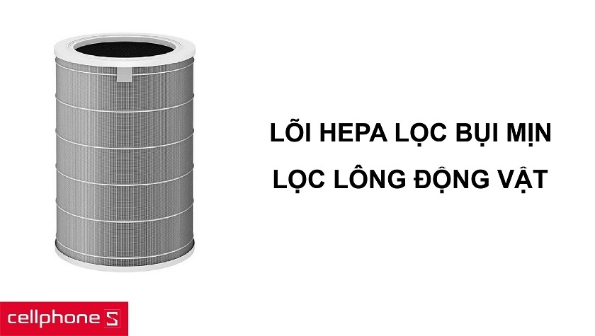 Lõi lọc xám Hepa giúp lọc các hạt bụi mịn cùng khả năng thu gom lông động vật