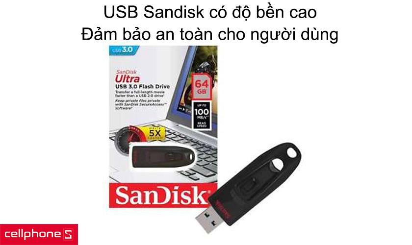 USB Sandisk có độ bền cao, đảm bảo an toàn cho người dùng