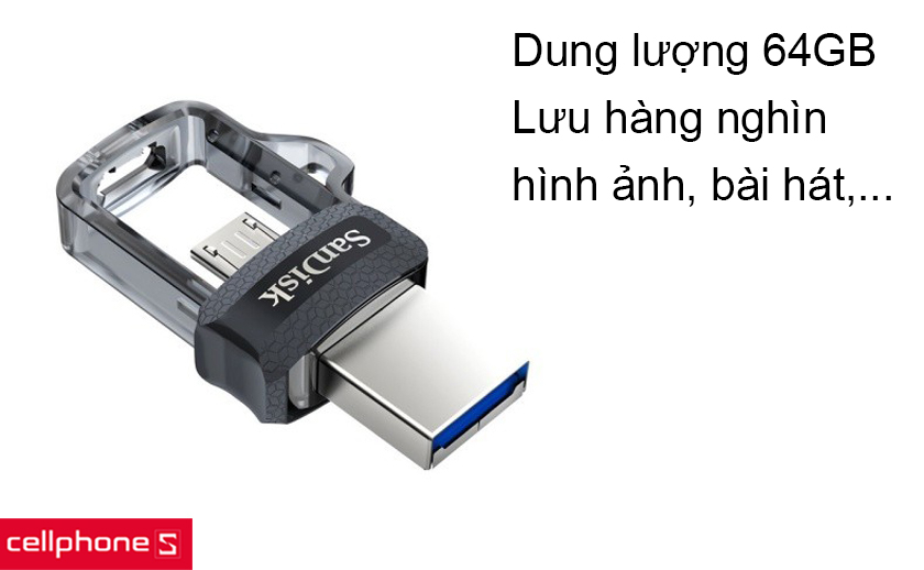 Dung lượng 64GB lưu trữ hàng nghìn hình ảnh, bài hát