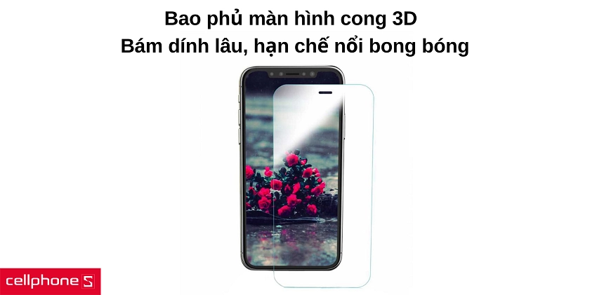 Bao phủ màn hình kiểu cong 3D cho hình ảnh sắc nét