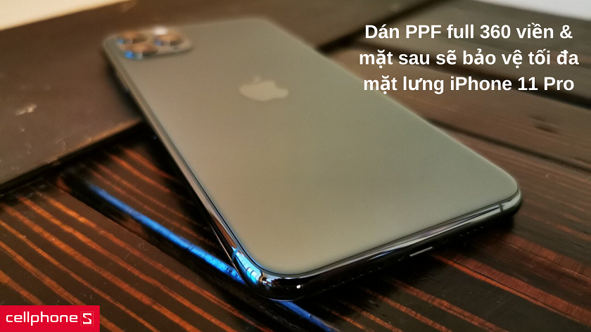 Nên dán PPF thường hay dán PPF full 360 mặt sau cho iPhone 11 Pro?