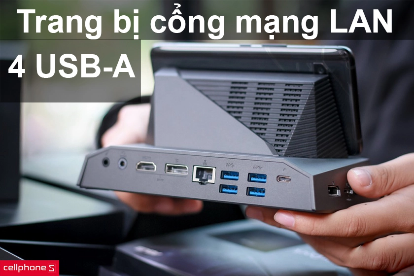 Trang bị cổng mạng LAN, 4 USB-A 3.0 nâng cao tốc độ tăng khả năng kết nối