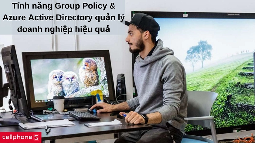 Quản lý doanh nghiệp hiệu quả với Group Policy & Azure Active Directory
