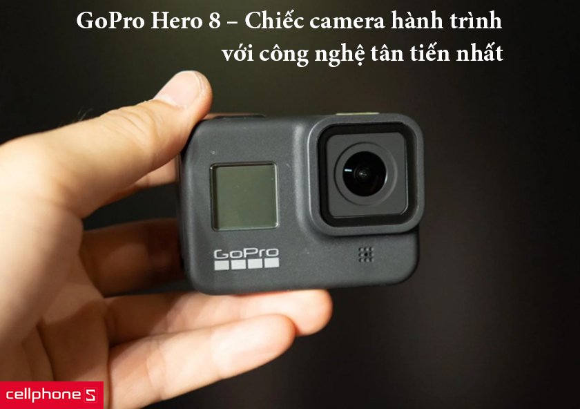 GoPro Hero 8 – Chiếc camera hành trình với công nghệ tân tiến nhất