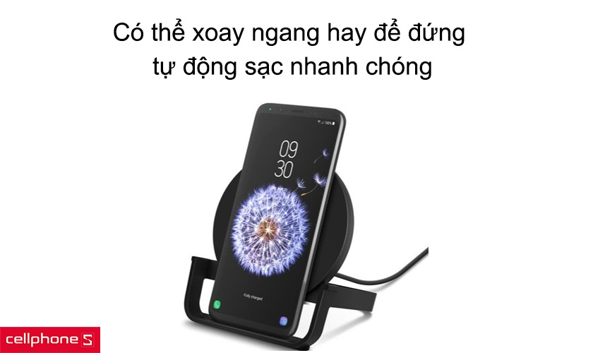 Có thể xoay ngang hay để đứng, tự động sạc nhanh chóng
