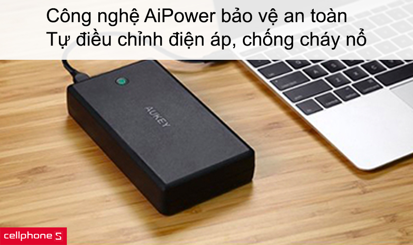 Công nghệ AiPower bảo vệ an toàn tuyệt đối chống cháy nổ