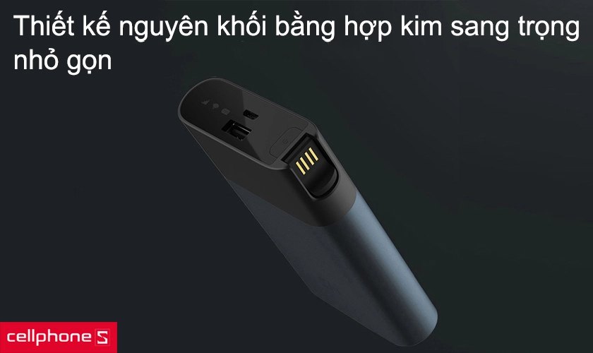 Thiết kế nguyên khối bằng hợp kim sang trọng, nhỏ gọn