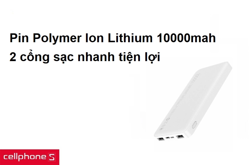 Pin Polymer Ion Lithium 10000mah, 2 cổng sạc nhanh tiện lợi