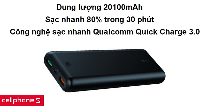 Dung lượng “khủng” lên đến 20100 mAh và hỗ trợ sạc nhanh Quick Charge 3.0
