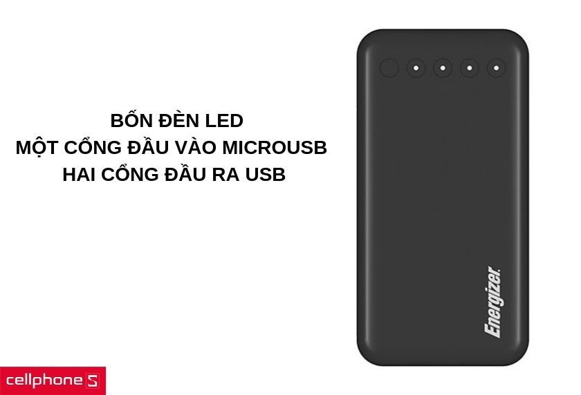 Một nút power, bốn đèn LED, một cổng đầu vào microUSB 5V, 2.0A, hai cổng ra USB 5V, 2.4A