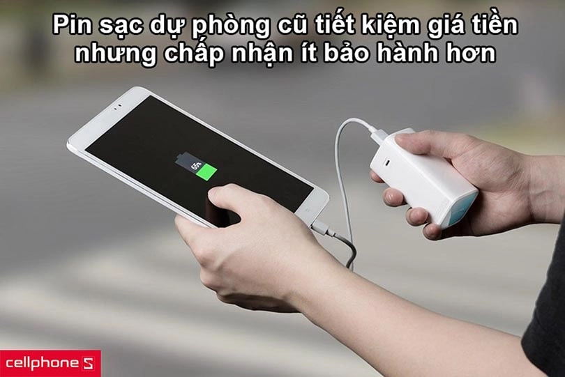 Ưu, nhược điểm khi mua pin sạc dự phòng cũ