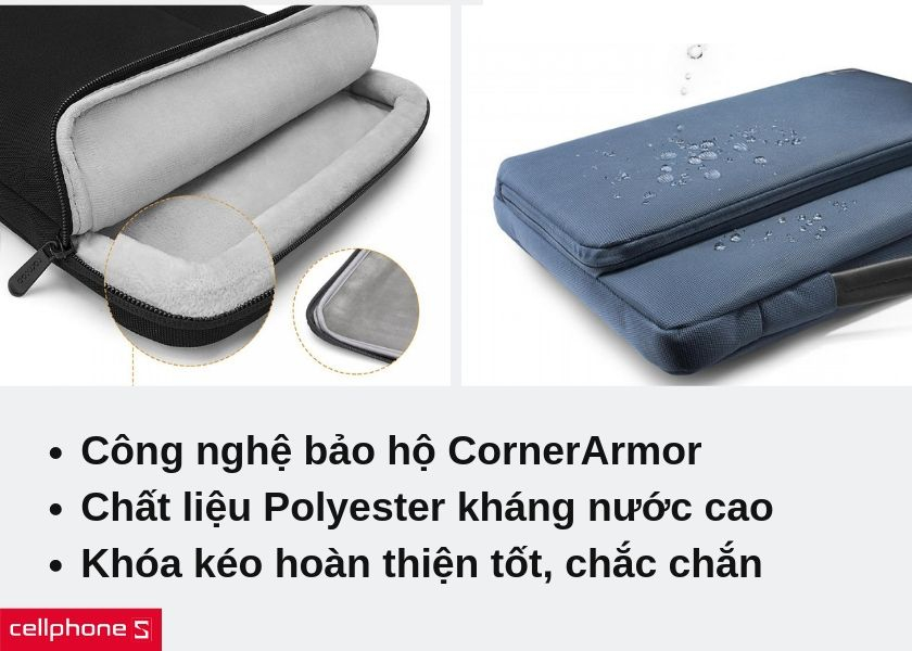 Bảo hộ toàn diện với công nghệ bảo hộ CornerArmor, chống nước tuyệt vời nhờ vỏ ngoài làm từ chất liệu Polyester