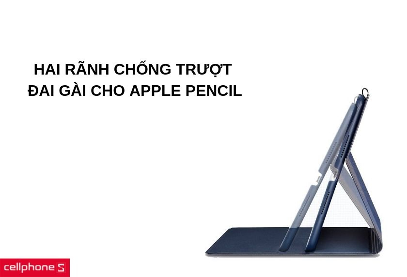 Hai rãnh chống trượt ở chế độ đứng, đai gài chất lượng cao cho Apple Pencil