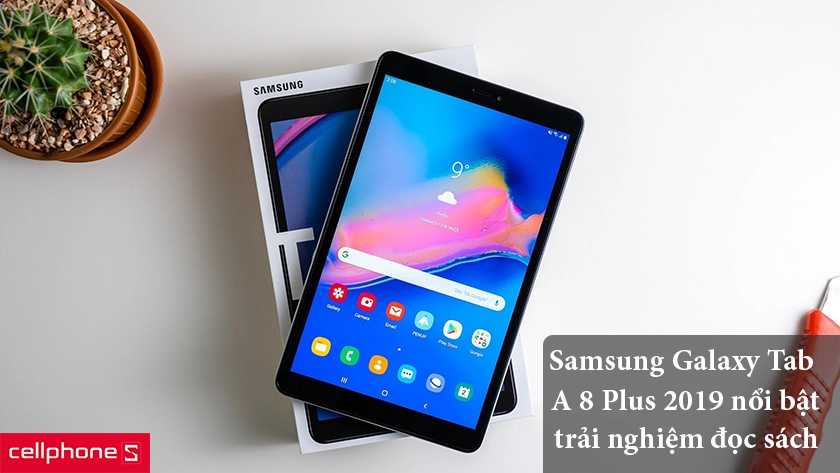 Samsung Galaxy Tab A 8 Plus 2019 - chiếc tablet đáng sở hữu