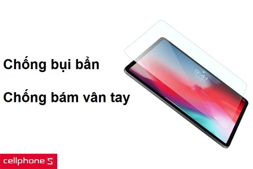 Khả năng chống vân tay, chống bụi bẩn cho trải nghiệm cảm ứng tuyệt vời