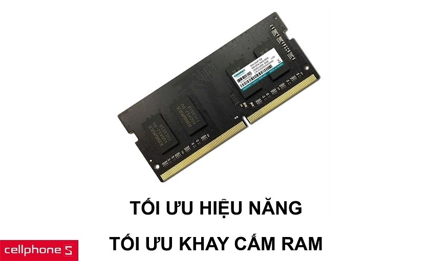 Giảm hiện tượng thắt cổ chai cùng khả năng tối ưu hoá khay cắm ram trên laptop