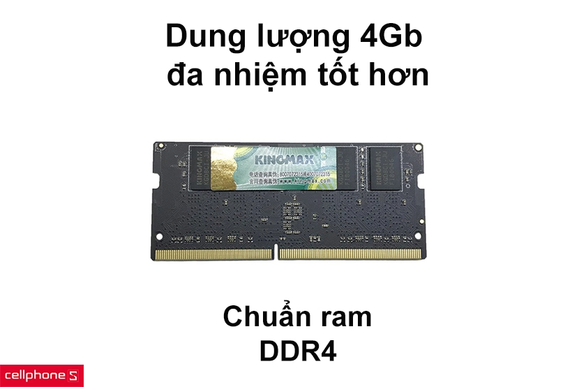 Dung lượng 4GB đa nhiệm tốt hơn, chuẩn RAM DDR4 mới tối ưu hơn