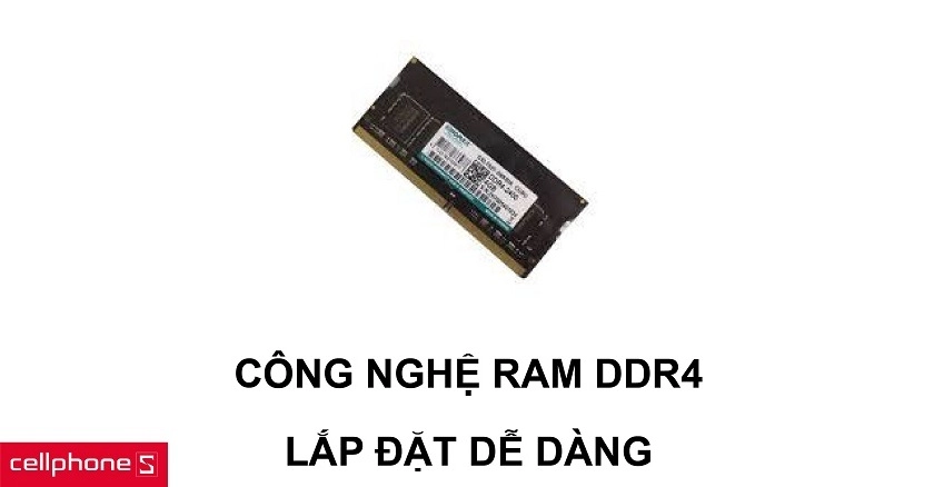 Công nghệ DDR4 cho khả năng tối ưu hiệu suất cùng việc lắp đặt dễ dàng
