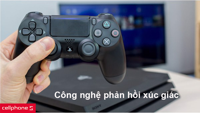 Công nghệ phản hồi xúc giác cho game thủ cảm giác mới lạ và khả năng chơi game 4K