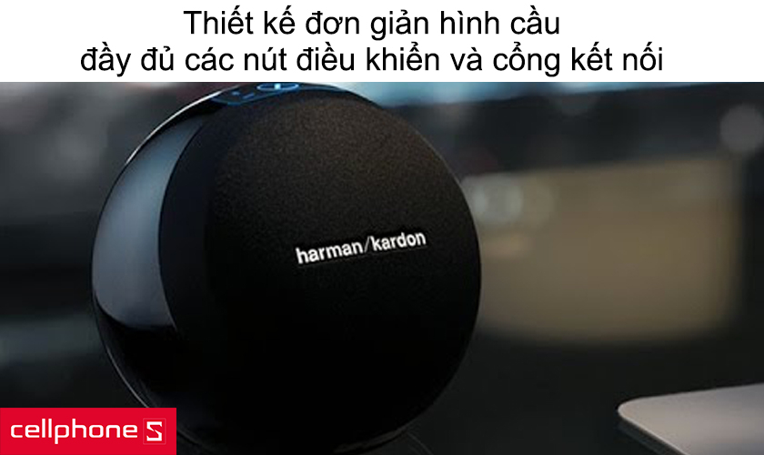 Thiết kế đơn giản hình cầu, đầy đủ các nút điều khiển và cổng kết nối