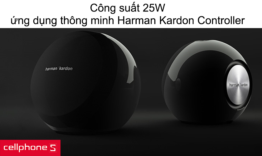 Công suất 25W, ứng dụng thông minh Harman Kardon Controller